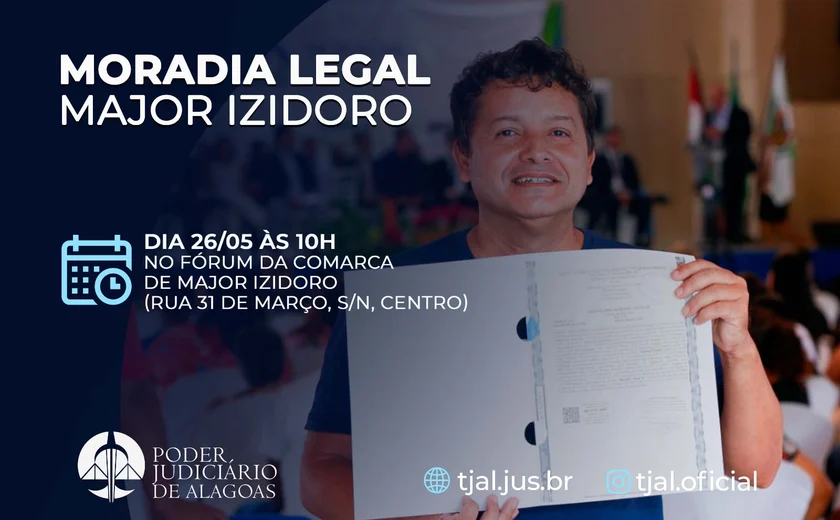 Moradia Legal beneficia famílias de Major Izidoro nesta sexta (26)