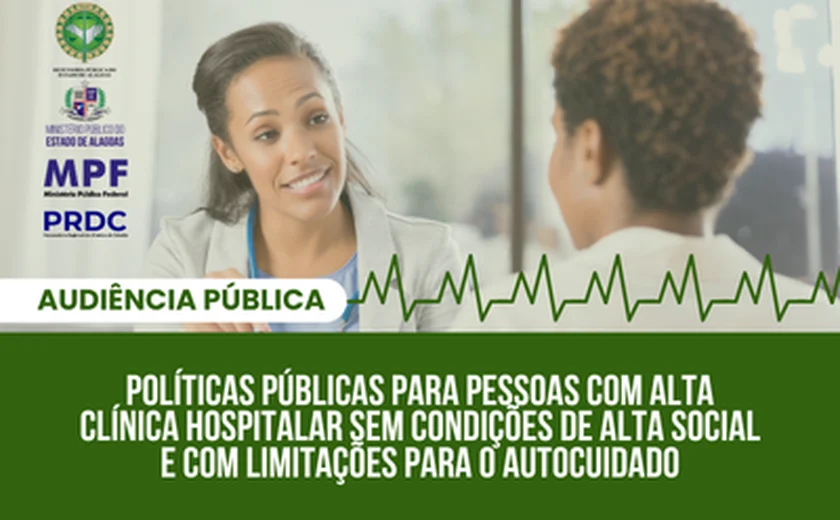 Audiência pública vai discutir alta hospitalar de pessoas incapazes de autocuidado